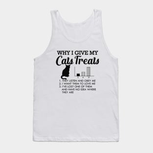 Cat - Why I give my cats treats Tank Top